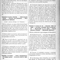 0418 - Page 417 - Partie scientifique. Revue des sociétés savantes. De l’emploi du « Luminal » (phényléthymalonylurée), (Société médico-psychologique) / Compression du plexus brachial. — Ostéo-sarcome huméral. — Granulie post-puerpérale. — Plaie pénétrante de l’abdomen, (Société anatomo-clinique de Toulouse) / Trépanation du frontal. — Action ostéogénétique de la plaque osseuse. — Un cas de voile de Jackson, (Société de chirurgie de Toulouse) / Grossesse et cancer du col. — Inversion totale du vagin. — Accidents convulsifs chez un nouveau- né. — Hypertrophie du col utérin. — Fausse grossesse ectopique. — Hématocèle antérieure, (Réunion obstétricale et gynécologique de Montpellier)