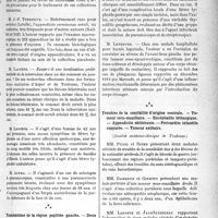 0924 - Page 923 - Partie scientifique. Revue des sociétés savantes. Sténose de l’oesophage. — Appendicite avec abcès à évolution pelvienne. — L’appendicite vermineuse. — La localisation apicale de la tuberculose pulmonaire. — Hémorragie intestinale à bacille d’Eberth. — Un cas de méningite aiguë chez le vieillard, (Société de médecine de Toulouse) / Traumatisme de la région poplitée gauche. — Deux cas de thyroïdites suppurées. — Tumeur profonde de I’avant-bras par corps étranger, (Société de Chirurgie de Toulouse) / Troubles de la sensibilité d’origine centrale. — Tumeur sous-maxillaire. — Encéphalite léthargique. — Appendicite oblitérante. — Péricardite infantile suppurée. — Tumeur axillaire, (Société anatomo-clinique de Toulouse)