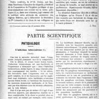 2599 - Page 2606 - Propos du Jour. Questions d’hygiène et de prophylaxie. Projets en France et Réalisations à l’étranger ; la lutte contre les maladies vénériennes en Belgique ; l’hygiène scolaire en Pologne [J. Noir] / Partie Scientifique. Phtisiologie. L’infection tuberculeuse, (Suite)