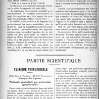 1319 - Page 1314 - Propos du jour. Pour venir en aide aux médecins sinistrés / Partie scientifique. Clinique chirurgicale, Hôtel-Dieu de Toulouse : M. J. -P. Tourneux. Péritonite généralisée par perforation appendiculaire