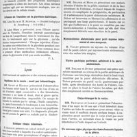 0810 - Page 1243 - Partie scientifique. L’Actualité Scientifique. Les Sociétés Savantes. Paris. Le sérum de convalescents dans l’infection puerpérale, (Société de biologie ; 17-2-1923) / L’action diurétique du bismuth, (Société biologique de Strasbourg; 9-2-1923) / Influence de l’insuline sur la glycémie diabétique, (Société biologique de Strasbourg ; 9-2-1923) / Lyon. Société nationale de médecine et des sciences médicales. Papillome de la vessie ; mort par hémorrhagie / Lithiase rénale bilatérale / Urétérotomie à la haute fréquence / Tumeur de l’estomac avec périgastrite antérieure / Myomectomie abdominale pour petit myome intra- mural et sous-muqueux / Ulcère gastrique perforant, adhérent à la paroi abdominale / Corps étranger de la vessie / Un nouveau signe physique des épanchements liquides de la plèvre
