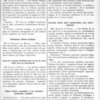 1102 - Page 1691 - Partie Scientifique. L’Actualité Scientifique. Les Sociétés Savantes. Montpellier. Réunion obstétricale et gynécologique. Avortement provoqué par l’introduction dans l’utérus d’une longue canule en os, suivie d’une injection d’eau vinaigrée. Perforation utérine, périnéo-salpingite aiguë. Laparotomie. Salpingectomie double ; résection des deux ovaires ; ablation par hystérectomie fundique partielle du trajet perforant gangréneux. Guérison / Quelques considérations au sujet des pyrexies aiguës au cours de la puerpéralité / Volumineux fibrome kystique / Lésions de la capsule surrénale dans un cas de mort subite chez un nouveau-né / Rupture tubaire secondaire à une grossesse péritonéale d’emblée / Société des sciences médicales et biologiques. Métastase ombilicale d’un cancer du corps de l’utérus, fibro-myome de l’ovaire, épithélioma de l’ombilic / Sécrétion lactée après hystérectomie pour métro-annexité / Kyste du parovaire pédiculé, présentation de pièces