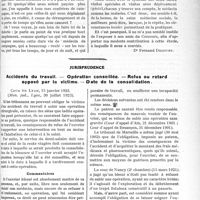 2920 - Page 3773 - Partie professionnelle. Travaux Originaux. Les déplacements non spéciaux. Propos d’un vieux médecin de campagne [Dr Fernand Decourt] / Jurisprudence. Accidents du travail. — Opération conseillée. — Refus ou retard opposé par la victime. — Date de la consolidation [Dr Paul Boudin]