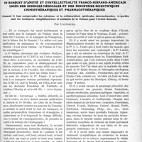 0612 - Page 599 - Partie professionnelle. Travaux Originaux. Un banquet d’amitié et d’intellectualité franco-hispano-américain union des sciences médicales et des industries scientifiques chimiothérapiques et pharmacothérapiques. Comment il faut comprendre les relations et la collaboration médicales internationales, et quelles sont les tendances simplificatrices et unitaires de la Science pour l’avenir humain, par Dartigues
