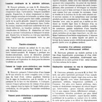 1664 - Page 1618 - Partie scientifique. L’Actualité Scientifique. Les Sociétés Savantes. Lyon. Société nationale de médecine et des sciences médicales. Fracture transversale indépendante du rocher / Luxation récidivante de la mâchoire inférieure / Trachéo-cricostomie / Tumeur de l’angle ponto-cérébelleux sans troubles auditifs ni paraplégie faciale / Tumeur ponto-cérébelleuse à symptomatologie anormale / Association d’un adénome prostatique avec un rétrécissement uréthral / Cholécystite calculeuse en voie de dégénérescence néoplasique / Néphrectomie et tuberculose rénale bilatérale