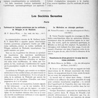 2514 - Page 2237 - Partie scientifique. L'Actualité Scientifique. La Presse. Le traitement endocrinien des réactions psychiques d’origine ovarienne [(La Vie médicale, 20 avril 1927)] / Les Sociétés Savantes. Paris. Traitement de l’anémie pernicieuse par les méthodes de Whipple et de Walinski, (Soc. méd. des hôp. ; 15-7-1927) / Le Mickulicz en chirurgie gastrique, (Soc. des chirurgiens de Paris ; 3-6-1927) / Transfusion de sérum glucosé et de sang dans les veines profondes, (Soc. des chirurgiens de Paris ; 3-6-1927)