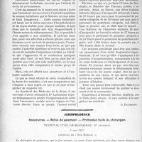 2869 - Page 2586 - Partie professionnelle. Travaux Originaux. Médecine sociale. Les soins médicaux et chirurgicaux des marins. Un barème de durée des maladies et lésions. Essai d'entente directe / Jurisprudence. Honoraires. — Refus de paiement. — Prétendue faute du chirurgien. Tribunal civil de Marseille [Dr. Paul Boudin]