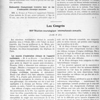 3279 - Page 2988 - Partie scientifique. L’actualité Scientifique. Les Sociétés Savantes. Lyon. Société médicale des hôpitaux. Endocardite infectieuse à marche lente greffée sur une aortite syphilitique / Endocardite rhumatismale évolutive dans un cas d’endocardite chronique ancienne / Les Congrès. VIIIe Réunion neurologique internationale annuelle, (Suite et fin). Les moyens d’exploration clinique de l’appareil vestibulaire
