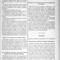 0102 - Page 101 - Partie scientifique. L’Actualité Scientifique. Les Sociétés Savantes. Montpellier. Société des sciences médicales et biologiques dé Montpellier et du Languedoc méditerranéen. A propos d’un cas de lipomatose multiple / A propos de l’étiologie de la luxation congénitale de la hanche (luxation congénitale et spina bifida) / Fibrome du col de l’utérus et rétention d’urine / Un cas de tuberculose du pubis. Abcès froid en bissac simulant une hernie inguinale bilatérale / Luxation du semi-lunaire avec fractures multiples des os du carpe / Toulouse. Société de médecine, de chirurgie et de pharmacie. Pneumothorax artificiel et laryngite tuberculeuse