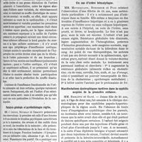 0178 - Page 175 - Partie scientifique. L’actualité Scientifique. Les Sociétés Savantes. Lyon. Société médicale des hôpitaux. L’insuffisance pulmonaire fonctionnelle au cours du rétrécissement mitral / Paralysie générale et pyrétothérapie réglée / Un cas d’ictère hémolytique / Manifestations dystrophiques tardives dans la syphilis acquise de la première enfance / Pneumonie tuberculeuse. Action favorable du sérum de Jousset