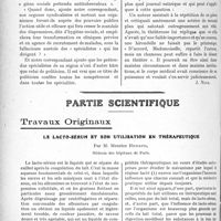 0521 - Page 514 - Propos du jour. Comment l'on compromet l’avenir d’institutions qui pourraient être utiles. — Plaintes d’un confrère de province sur les excès de zèle des visiteuses d’hygiène sociale et sur la transformation des dispensaires antituberculeux en cliniques privées [J. Noir] / Partie scientifique. Travaux Originaux. Le lacto-sérum et son utilisation en thérapeutique, par M. Maurice Renaud