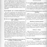 2155 - Page 2132 - Partie scientifique. L'Actualité Scientifique. Les Sociétés Savantes. Paris. Société des Chirurgiens de Paris, Séance du 10 juin 1929. Syndromes d’ictère par rétention et de coliques hépatiques dans la pancréatite chronique. Leur traitement chirurgical / Ostéomyélite aiguë grave du tibia droit. Résection primitive. Régénération osseuse / Cas de diagnostic par la broncho-oesophagoscopie / Sur deux cas de tumeur maligne de mamelles axillaires aberrantes / Trois cas d’arthrite tuberculeuse du genou traités par la méthode de Robertson-Lavalle / Occlusion de l’intestin grêle par diverticule de Meckel. Opération. Guérison / Marseille. Comité médical des Bouches-du-Rhône, Séances de mai 1929.. Un cas de fièvre typhoïde avec pleurésie séro-fibrineuse contractée accidentellement / Pleurésie séro-fibrineuse tuberculeuse au cours d’une éberthémie / Eberthémie et syndrome anémique / Cirrhose de Hanot / Fibrome de l’utérus diagnostiqué par injection intra-utérine de lipiodol / L’oléothorax doit-il supplanter le pneumothorax dans le traitement de la tuberculose pulmonaire