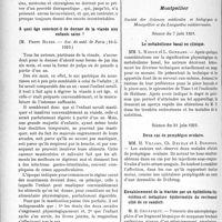 2493 - Page 2470 - Partie scientifique. L'Actualité scientifique. Les Sociétés Savantes. Paris. Revitalisation par sympathicectomie chimique des organes sexuels, (Soc. de médecine ; 10-5-192 9) / A quel âge convient-il de donner de la viande aux enfants sains ?, (Soc. de méd. de Paris;10-5- 1929) / Montpellier. Société des Sciences médicales et biologiques de Montpellier et du Languedoc méditerranéen. Séance du 7 juin 1929 / Le métabolisme basal en clinique. MM. L. Hedon et L. Gondard / Séance du 21 juin 1929. Deux cas de pemphigus oculaire. MM. H. Villard, Ch. Dejean et J. Duponnois / Envahissement de la trachée par un épithélioma thyroïdien et métaplase épidermoïde du revêtement cilié de ce conduit. M. E. Grynfeltt