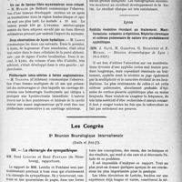 3490 - Page 3395 - Partie scientifique. L'Actualité Scientifique. Les Sociétés Savantes. Société des Chirurgiens de Paris. Séance du 18 octobre 1929. Un cas de fracture du scaphoïde tarsien / Un cas de lipome fibro-myxomateux sous-cutané / Deux observations de kyste hydatique / Phlébectasie intra-utérine à forme angiomateuse / Fibro-myome utérin complètement calcifié / Subluxation congénitale de la hanche douloureuse. Réfection du toit. Résultat immédiat / Lyon. Syphilis évolutive résistant au traitement. Manifestations cutanées à répétition. Néphrite chronique et sclérose pulmonaire de nature très probablement syphilitique, (Réunion dermatologique de Lyon ; 18-4-1929) / Les Congrès. Xe Réunion Neurologique Internationale, (Suite et fin). La chirurgie du sympathique – MM René Leriche et René Fontane
