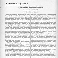 0623 - Page 620 - Partie Professionnelle, Hygiène, Assistance, Mutualité, Intérêts corporatifs, Variétés. Travaux Originaux. L'Actualité Professionnelle. La santé publique à la Chambre des Députés [G. Duchesne]