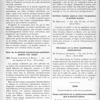 0975 - Page 972 - Partie Scientifique. L’actualité Scientifique. Les Sociétés Savantes. Paris. Les malformations articulaires d’origine obstétricale, (Soc. des chirurgiens de Paris ; 6-6-1930.) / Deux cas de péritonite pneumococcique généralisée, primitive chez l’adulte, (Soc. méd. des hôpitaux de Paris ; 28-11-1930.) / Syndrome d’anémie aiguë, au cours d’un paludisme de première invasion, (Soc. méd. des hôp. de Paris ; 28-11.1930.) / Observations sur la fièvre exanthématique méditerranéenne, (Soc. méd. des hôp. de Paris ; 28-11-1930) / Lyon. Société de médecine et des sciences médicales. Formes particulières de la syphilis osseuse héréditaire dans la deuxième enfance