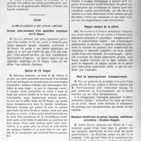 1272 - Page 1269 - Partie scientifique. L’Actualité Scientifique. Les Sociétés Savantes. Paris. Société des chirurgiens de Paris, Séance du 6 mars 1931. A propos de l’action du sérum hyperchloruré intra-veineux dans les occlusions du grêle / Gastrostomie (Procédé de Depage) / Lyon. Société de médecine et des sciences médicales. Torsion intra-herniaire d’un appendice épiploïque de l’S iliaque / Cancer de l’S iliaque / Sarcome lymphoblastique de l’iléon / Plaque calcaire de la plèvre / Pied en hyperéquinisme. Astragalectomie / Paralysie obstétricale du plexus brachial, ostéotomie correctrice ; résultats éloignés