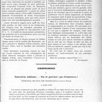 1938 - Page 1931 - Partie professionnelle, Hygiène, Assistance, Mutualité, Intérêts corporatifs, Variétés. Travaux Originaux. L’actualité Professionnelle. La Pléthore est-elle surtout crise de répartition ? — Un correspondant le conteste. — Aspect économique de la question. — Les honoraires ruraux calculés en fonction du domicile du malade. — L’appoint étranger et le rapport Balthazar [G. Duchesne] / Jurisprudence. Honoraires médicaux, — Pas de guérison : pas d’honoraires ! [Dr Paul Boudin]