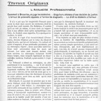 2825 - Page 2816 - Partie professionnelle, Hygiène, Assistance, Mutualité, Intérêts corporatifs, Variétés. Travaux Originaux. L’Actualité Professionnelle. Comment à Bruxelles, on juge les médecins. Singuliers attendus d'une décision de justice. L'erreur de pronostic opposée à l'erreur de diagnostic. Le droit du médecin à l'erreur [G. Duchesne]