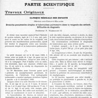 3000 - Page 2991 - Propos du jour. L’apprentissage et l'orientation professionnelle [J. Noir] / Partie scientifique. Travaux Originaux. Clinique médicale des enfants, Hôpital des Enfants-Malades. Broncho-pneumonies simples et tuberculose pulmonaire dans la rougeole des enfanté. Difficultés du diagnostic, professeur P. Nobécourt
