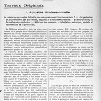 3434 - Page 3425 - Partie professionnelle, Hygiène, Assistance, Mutualité, Intérêts corporatifs, Variétés. Travaux Originaux. L’Actualité Professionnelle. La médecine préventive doit-elle être nécessairement fonctionnarisée ?— L’organisation de la profession, par elle-même, s’oppose à la fonctionnarisation. — Le recrutement, la formation des médecins. — Réforme des examens. — Adaptation technique, sociale et économique de la profession
