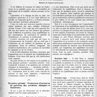 3791 - Page 3782 - Partie Scientifique. Travaux Originaux. Règles générales des traitements antisyphilitiques. La doctrine de la surveillance périodique indéfinie et la nécessité des traitements de consolidation pendant de longues années, par M. le Prof. Gougerot. Première période : Traitement d’assaut ou de guérison des accidents cliniques et humoraux