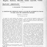 0038 - Page 37 - Partie professionnelle, Hygiène, Assistance, Mutualité, Intérêts corporatifs, Variétés. Travaux originaux. L’Actualité Professionnelle. La question des certificats dans la loi sur les accidents du travail et dans celle des assurances sociales [Dr J. Vanverts]