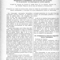 0283 - Page 282 - Partie scientifique. Travaux originaux. La clinique au goût du jour. Ceux qui saignent facilement. Hémogéniques ou hémophiliques : pour les déceler, pour les traiter. Un cas particulier : les hémorragies de la fièvre typhoïde, d’après les travaux du Docteur P. Emile Weil, du Docteur Jeannin du Docteur Thibault et ceux du Docteur A. Raybaud. L’épreuve du temps de coagulation, celle du temps de saignement, le signe du lacet, seront recherchés à l’occasion de toute hémorragie facile ou prolongée