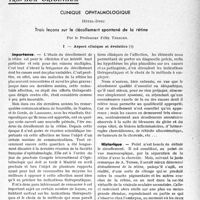 0830 - Page 829 - Partie scientifique. Travaux originaux. Clinique ophtalmologique, Hôtel-Dieu. Trois leçons sur le décollement spontané de la rétine, par le Professeur Félix Terrien. Aspect clinique et évolution