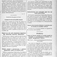 2116 - Page 2071 - Partie scientifique. L’actualité scientifique. Les Sociétés Savantes. Paris. Avec quelle fréquence la tuberculose pulmonaire s’associe-t-elle aux tuberculoses dites locales ?, (Soc. méd. des hôp. de Paris ; 10-2-1933) / Société des chirurgiens de Paris. A propos de onze cas de greffes osseuses / Rupture de la rate après traumatisme épigastrique léger. Hémorragie silencieuse. Splénectomie / Péritonite suraiguë à pneumocoques, à syndrome appendiculaire, opérée à la huitième heure / La négativation électrique dans le traitement des algies chirurgicales / Cholécystectomie pour cholécystite aiguë chez une femme âgée de 78 ans / Appareil extra-buccal de réduction et contention pour les fractures du maxillaire inférieur / Strasbourg. Angine de Vincent simulant un accident primitif de l’amygdale, et s’accompagnant de réactions sérologiques passagèrement positives, (Réunion dermatologique de Strasbourg, 13-11-1932)