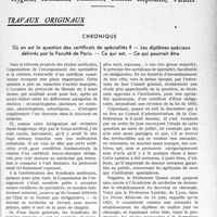 2122 - Page 2077 - Partie professionnelle, Hygiène, Assistance, Mutualité, Intérêts corporatifs, Variétés. Travaux originaux. Chronique. Où en est la question des certificats de spécialités ? — Les diplômes spéciaux délivrés par la Faculté de Paris. - Ce qui est. - Ce qui pourrait être [G. Duchesne]