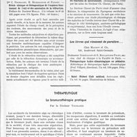 2598 - Page 2555 - Partie scientifique. L’actualité scientifique. Les Livres. La vie hygiénique du tuberculeux, par F. Dumarest, G. Doin et Cie, éditeurs, Paris, 6e / Précis clinique et thérapeutique de l’examen fonctionnel de l’œil et des anomalies de la réfraction, par Drs C. Fromaget, H. Bichelonne et Favory, J. -B. Baillière et fils, éditeurs, Paris, 6e / Le nystagmus vestibulaire et les réactions de mouvements, par Docteur R. Claoué, N. Maloine, éditeur, Paris / Les livres qui viennent de paraître... / Thérapeutique. La bromurothérapie pratique, par le Docteur Touraine
