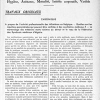 2600 - Page 2557 - Partie professionnelle, Hygiène, Assistance, Mutualité, Intérêts corporatifs, Variétés. Travaux originaux. Chronique. A propos de l'activité professionnelle des infirmières en Belgique. — Quelles sont les injections parentérales qui peuvent être confiées à des auxiliaires médicaux ? — Le martyrologe des médecins morts victimes du devoir et le vœu de la Fédération des Syndicats médicaux d'Algérie [G. Duchesne]