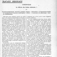 2832 - Page 2791 - Partie professionnelle, Hygiène, Assistance, Mutualité, Intérêts corporatifs, Variétés. Travaux originaux. Chronique. La réforme des études médicales. Les trois enseignements : théorique, pratique, clinique. —Généralités. —L’organisation modèle de l’enseignement d’anatomie pathologique â Paris. — L’anatomie et la physiologie, sciences fondamentales [G. Duchesne]