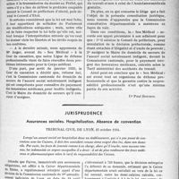 0264 - Page 247 - Partie professionnelle. Travaux originaux. Bulletin de l’Actualité. Les assurés sociaux notoirement indigents doivent-ils dépendre du service départemental de l'A. M. G ?. Conséquences [Dr Paul Boudin] / Jurisprudence. Assurances sociales. Hôspitalisation. Absence de convention [Dr Paul Boudin]