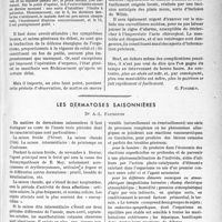 0328 - Page 305 - Partie scientifique. Travaux originaux. La clinique otologique au goût du jour. Le succès de la trépanation mastoïdienne ne dépend pas, en général, d'une intervention précoce, d’après les travaux des Docteurs Aubriot et Aubry. Quand on hésite, c’est qu’on peut attendre, maïs alors, une surveillance de tous les instants est de rigueur [G. Fischer] / Les dermatoses saisonnières, Dr A. – L. Faugouin