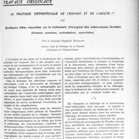 0454 - Page 423 - Partie scientifique. Travaux originaux. La pratique orthopédique de l'enfant et de l’adulte. Quelques idées nouvelles sur le traitement chirurgical des tuberculoses fermées, (Formes osseuses, articulaires, synoviales), par le Docteur Raphaël Massart