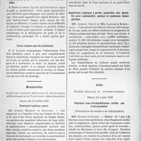 3544 - Page 3099 - Partie scientifique. L’Actualité scientifique. Les sociétés Savantes. Paris. Société des chirurgiens de Paris, 21 Juin 1935. Contribution à l’étude des occlusions aiguës, précoces, poste-opératoires du grêle (causes, diagnostic, traitement), à propos de six observations personnelles / Ulcus à forme rare du duodénum / Montpellier. Société des sciences médicales et biologiques de Montpellier et du Languedoc méditerranéen, Séance du 19 juillet 1935. Neuronite typhique grave / Septicémie subaiguë à germe anaérobie non identifié, avec endocardite, anémie et syndrome hémogénique / Lille. Société médicale et anatomo-clinique, Séance du 4 juin 1935. Fracture sous-trochantérienne, traitée par l’ostéosynthèse