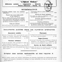 4298 - Page 5017 - Supplément documentaire, "L'Officiel Médical". Médecine sociale - Législation - Décrets - Règlements - Pièces officielles - Tarifs, etc / Sommaire / Documents publiés dans les numéros ordinaires. Assurances sociales / Pensions militaires / Pharmacie / Sages-Femmes / Service de Santé militaire / Emploi des corps radioactifs et des rayons X. Décret et arrêtés relatifs aux mesures particulières de protection applicables aux établissements dans lesquels sont préparés, manipulés ou employés les corps radioactifs et à ceux où sont mis en œuvres les rayons X