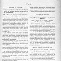 2040 - Page 2033 - Partie Scientifique. L’actualité scientifique. Les Sociétés Savantes. Paris. Académie de médecine. La recherche systématique du bacille de Koch par la culture des exsudats pharyngolaryngés prélevés par écouvillonnage, (11-5-1937) / Fuso-spirochétose broncho-pulmonaire, (4-5-1937) / Académie de chirurgie. Infarctus génito-pelvien consécutif à des manœuvres abortives, (10-3-1937) / Tumeurs malignes bilatérales du sein, (10-3-1937)