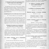 2613 - Page 2606 - Partie scientifique. L'actualité scientifique. Les Congrès. Congrès international de médecine scolaire et d’éducation physique, (1-6 juillet 1937). Lycées et collèges climatiques, M. le Docteur E. Weigert / Le dépistage de la tuberculose pulmonaire latente chez les écoliers de la ville de Prague, Docteur Hoffmann / Le dépistage précoce de la tuberculose chez les écoliers, M. le Docteur Wintsch / Résultats d’investigation de la température de 70. 000 écoliers des Écoles primaires, Docteur C. -L. Cometto / Les maladies compatibles avec la fréquentation scolaire, M. Ch. Gardère et Mme Bl. Bosc / Les écoles de plein air doivent être des écoles de redressement physique, Docteur Porez / Le contrôle de l'éducation physique par le médecin-inspecteur, Docteur L. Dufestel / Le problème de la gymnastique médicale, Docteur G. -A. Richard / Éducation physique et déviations vertébrales, Docteur L. Lamy / L’éducation physique à l’Ecole, Mme le Docteur Dreyfus-Sée / L’Institut d’éducation physique de l’Université de Paris, Docteur P. Chailley-Bert / Le centré d'hygiène scolaire de l’Institut d’éducation physique de Paris, M. le Docteur Ch. Lestocquoy