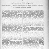 2990 - Page 2981 - Partie professionnelle, Hygiène, Assistance, Mutualité, Intérêts corporatifs, Variétés. Bulletin de l’Actualité. La propriété des clichés radio graphiques et des ordonnances médicales. A qui appartient un cliché radio graphique ?, par le Professeur Laquerrière