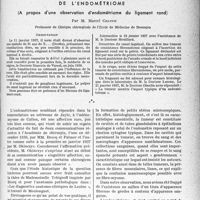 3098 - Page 3105 - Partie scientifique. Travaux originaux. De l’endométriome. (A propos d'une observation d’endométriome du ligament rond), par M. Marcel Chaton. D’abord qu’est-ce qu’un endométriome ?