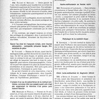 3309 - Page 3312 - Partie scientifique. L’Actualité scientifique. Les Sociétés Savantes. Lille. Société médicale et anatomo-clinique. Un cas d’exostoses ostéogéniques multiples et symétriques. Présentation du malade et de radiographies / Cancer bas-situé de l’ampoule rectale, avec énorme adénopathie : extirpation pêrinéale élargie. Présentation de pièce / A propos d’un cas de polyarthrose de la ceinture pelviénne, survenue chez une malade ayant subi vingt ans auparavant la résection d’un genou pour tumeur blanche / Gastro-entérostomie au bouton mixte / Pathologie de la mobilité rénale / Abcès juxta-médiastinal de diagnostic difficile