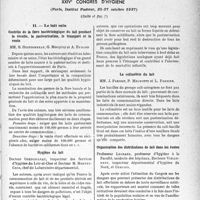 3658 - Page 3675 - Partie Scientifique. L’actualité scientifique. Les Congrès. XXIVe Congrès d’hygiène, (Paris, Institut Pasteur, 25-27 octobre 1937), (Suite et fin). Le lait sain. Contrôle de la flore bactériologique du lait pendant la récolte, la pasteurisation, le transport et la vente - MM. G. Guittonneau, G. Mocquot et A. Evrard / Hygiène du lait - Docteur Grenoilleau et Docteur M. Mornet-Cros / La colimétrie du lait - MM. J. Parisot, P. Melnotte et L. Fernier / Organisation des distributions de lait dans les écoles - Professeur Legrand / L’organisation de la protection du lait dans les Alpes-Maritimes - Docteur Fernand Barbary