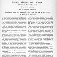 3154 - Page 3009 - Partie scientifique. Travaux originaux. Clinique médicale des enfants, (Hôpital des Enfants-Malades), Leçon du 28 mai 1938, par le Professeur Nobécourt. Encéphalite aiguë et pneumonie chez une fille de 4 ans (Suite)