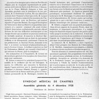 0620 - Page 593 - Partie professionnelle. L'actualité professionnelle. Nos réunions médicales. L'assemblée générale de l'Association syndicale de la presse médicale français. Son cinquantième anniversaire / Syndicat médical de Chartres. Assemblée générale du 4 décembre 1938