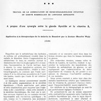 2322 - Page 2271 - Partie scientifique. L’actualité scientifique. Thérapeutique. Travail de la consultation de neuro-endocrinologie infantile du comité marseillais de l’enfance déficiente. A propos d'une synergie entre la glande thyroïde et la vitamine B. Application à la thérapeutique de la maladie de Basedow par le Docteur Maurice Wahl, (Suite)