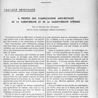2388 - Page 2335 - Partie scientifique. Travaux originaux. A propos des complications ano-rectales de la curiethérapie et de la radiothérapie utérines, par le Docteur Ch. Guilbert