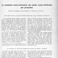 0888 - Page 875 - Partie scientifique. Travaux originaux. La clinique au goût du jour. Le traitement neuro-chirurgical des plaies cranio-cérébrales par projectiles, d’après le Professeur Clovis Vincent et le Docteur J.-L. Lafon. Ces blessés peuvent, en grand nombre, être sauvés, avec le minimum de séquelles / La technique et l’outillage moderne ont modifié les règles à observer
